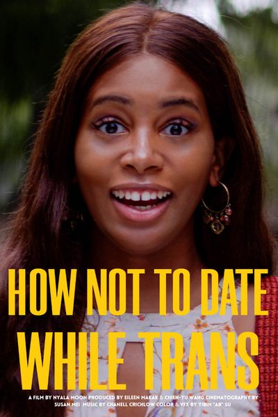Poster for short comedy starring Nyala Moon. The poster is a close up of Nyala, a black trans woman, walking outside making comical eye contact and smiling at the camera. In a very large yellow capital font, the film title is positioned directly below her face on the bottom half of the poster.