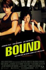 The poster features two women with light tan skin and black tank tops in front of a wall, with a string of dollar bills suspended on a laundry line in front of them. The one on the left is Corky, who has short dark reddish-brown hair and is portrayed by Gina Gershon. She stands with her back to the other character, staring past the camera with an intense expression. On the right is Violet, who has curly black hair and is portrayed by Jennifer Tilly. She stares intently at Corky's back. At the bottom of the poster, the film's title "Bound" slants upwards in green text. Above the title in white text reads the names of the stars, "Jennifer Tilly, Gina Gershon, Joe Pantoliano." Below the title in white text reads the tagline, "Violet and Corky are making laundry day a very big deal."