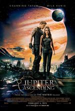 Two characters stand with the planet Jupiter posed dramatically behind them, and a futuristic city-scape at their feet. The film's protagonist, Jupiter Jones, a woman with long dark brown hair and tan skin wearing a lightly patterned dark top with bare arms, dark jeans, and black leather boots, portrayed by Mila Kunis, faces directly towards the camera and stares assertively. Posed behind her to the left is Caine Wise, a tall muscular white man who is part-dog (with pointy ears and a brown beard to show for it), portrayed by Channing Tatum. He is posed in profile, his attention directed towards Jupiter in a protective manner, with a futuristic gun held towards the ground in his gloved hand. His arms are bare and tatooed with a whispy pattern, his chest covered with faintly patterned black armor and his legs covered with black pants and boots. The film's title, "Jupiter Ascending," is written in metallic text at the bottom of the poster. Beneath the title is text reading "from the creators of The Matrix trilogy."